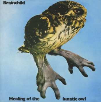 CD Brainchild: Healing Of The Lunatic Owl