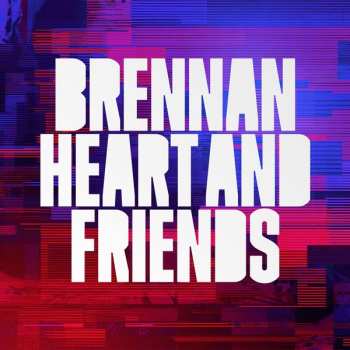 Album Brennan Heart: Brennan Heart And Friends