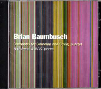 Album The JACK Quartet: Chemistry For Gamelan And String Quartet