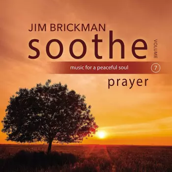 Jim Brickman: Soothe Volume 7 - Prayer