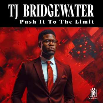CD Bridgewater,tj: Push It To The Limit