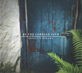 Album Brigitte Beraha: By The Cobbled Path