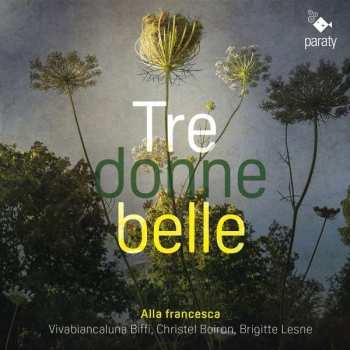 CD Alla Francesca: Tre Donne Belle