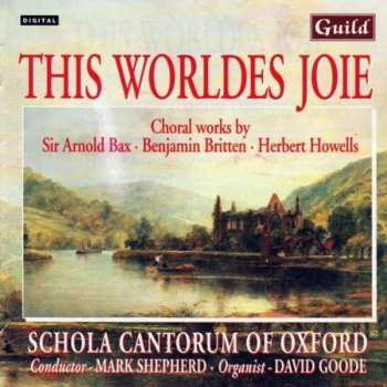 CD Britten / Blatchly / Bax: This Worldes Joie