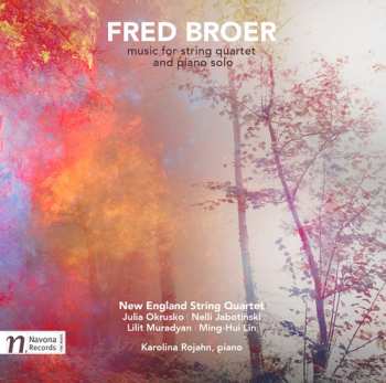 Album Broer,f. / Rojahn,karolina: Fred Broer: Music For String Quartet & Piano Solo