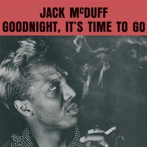 LP Brother Jack McDuff: Goodnight, It's Time To Go