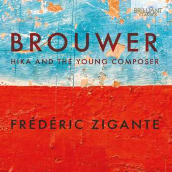 CD Leo Brouwer: HIka And The Young Composer