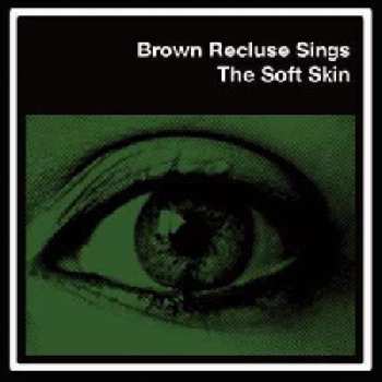 LP Brown Recluse: The Soft Skin