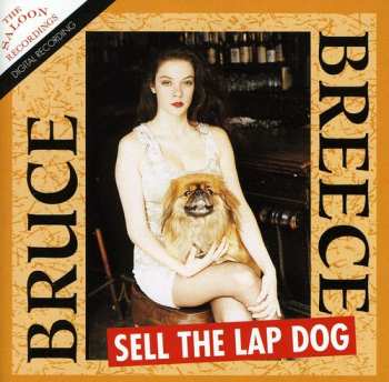 CD Bruce Breece: Sell The Lap Dog