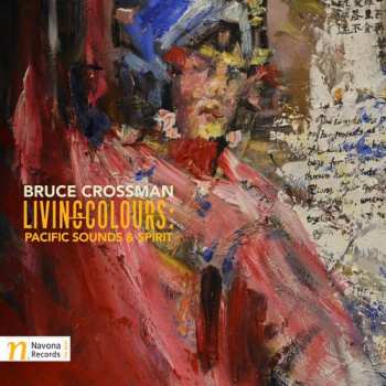 Album Bruce Crossman: Living Colours: Pacific Sounds & Spirit