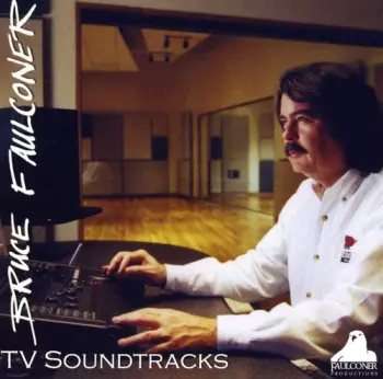 Bruce Faulconer: Tv Soundtracks