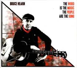 Album Bruce Hearn: The Word Is The Music The People Are The Song