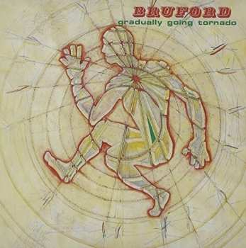 CD Bruford: Gradually Going Tornado