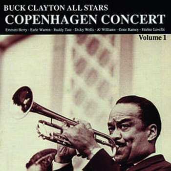 Album Buck Clayton With His All-Stars: Copenhagen Concert Volume 1