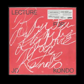 Bunita Marcus: Lecture For Jo Kondo