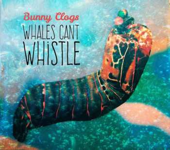 CD Bunny Clogs: Whales Can‘t Whistle