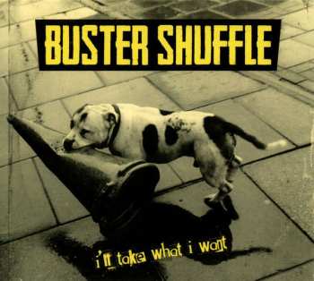 CD Buster Shuffle: I'll Take What I Want