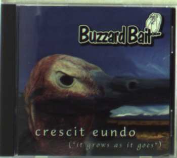 Album Buzzard Bait: Crescit Eundo ("It Grows As It Goes")