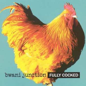 Album Bwani Junction: Fully Cocked