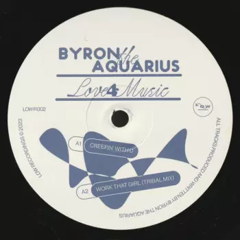 Byron The Aquarius: Love 4 Music