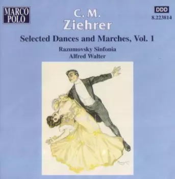 Carl Michael Ziehrer: Selected Dances And Marches Vol. 1