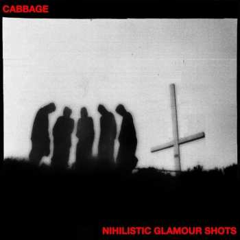 CD Cabbage: Nihilistic Glamour Shots