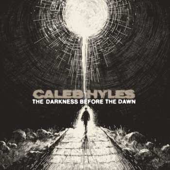 Album Caleb Hyles: The Darkness Before The Dawn