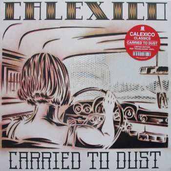 LP Calexico: Carried To Dust LTD | CLR