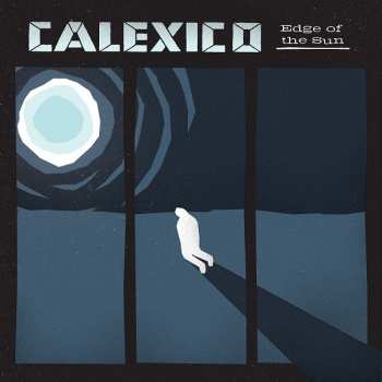 LP Calexico: Edge Of The Sun