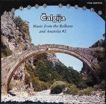 Čalgija: Music From The Balkans And Anatolia #2