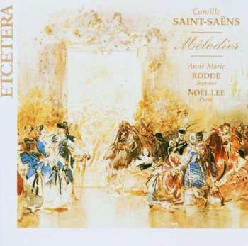 CD Camille Saint-Saëns: Mélodies