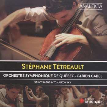 CD Stéphane Tétreault: Saint-Saëns & Tchaïkovsky