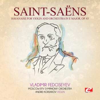 CD Camille Saint-Saëns: Havanaise Violin Orchestra In E Major 83