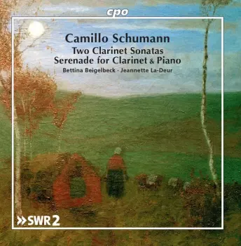 Camillo Schumann: Two Clarinet Sonatas - Serenade For Clarinet & Piano