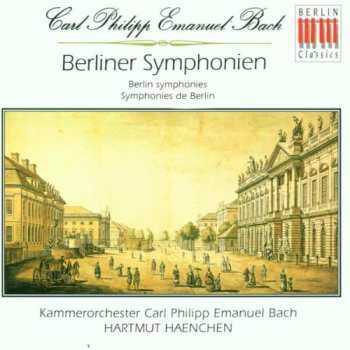 CD Carl Philipp Emanuel Bach: Berliner Symphonien = Berlin Symphonies = Symphonies De Berlin