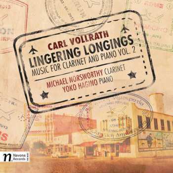 Album Carl Vollrath: Lingering Longings (Music For Clarinet And Piano Vol. 2)