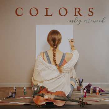 CD Carley Arrowood: Colors
