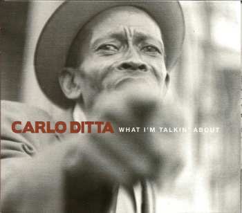 LP Carlo Ditta: What I'm Talkin' About