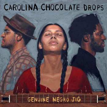 CD Carolina Chocolate Drops: Genuine Negro Jig (15th Anniversary Edition)