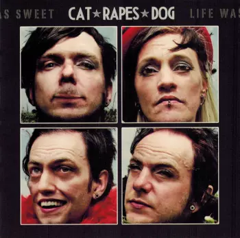 Cat Rapes Dog: Life Was Sweet