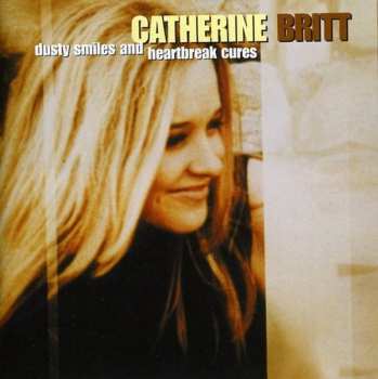 Album Catherine Britt: Dusty Smiles And Heartbreak Cures
