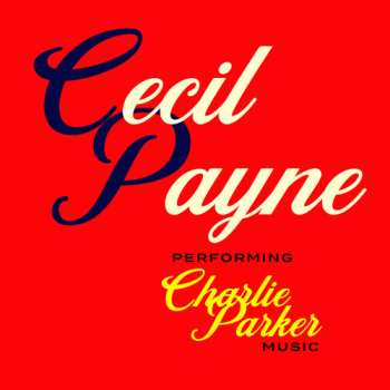 Album Cecil Payne: Performing Charlie Parker Music