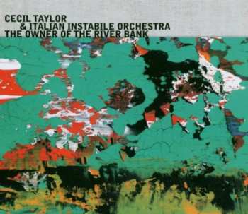 Album Cecil Taylor: The Owner Of The River Bank