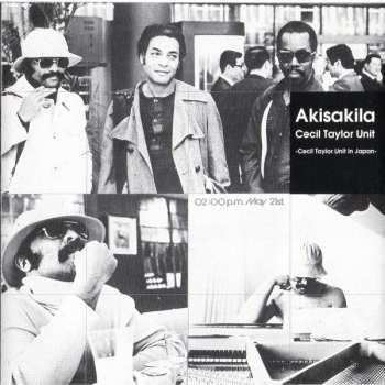 CD The Cecil Taylor Unit: Akisakila Part II - Cecil Taylor Unit In Japan
