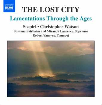 CD Christopher Watson: The Lost City - Lamentations Through The Ages