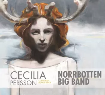 Cecilia Persson & Norrbotten Big Band