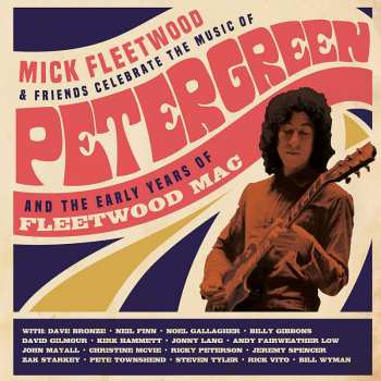 4LP/2CD/Zestaw pudełkowy/Blu-ray Mick Fleetwood & Friends: Celebrate The Music Of Peter Green And The Early Years Of Fleetwood Mac DLX