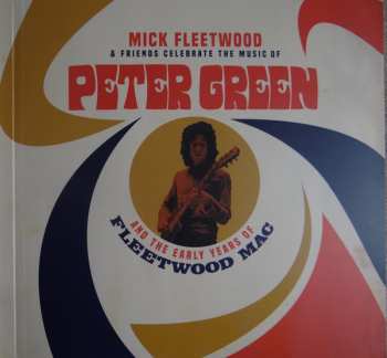 4LP/2CD/Zestaw pudełkowy/Blu-ray Mick Fleetwood & Friends: Celebrate The Music Of Peter Green And The Early Years Of Fleetwood Mac DLX