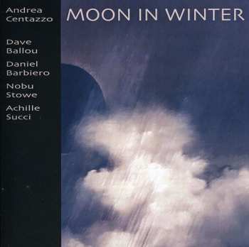 Album Centazzo,andrea / Ballou,dave / Barbiero,daniel: Moon In Winter