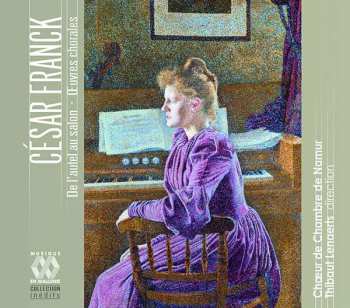 Album César Franck: Chorwerke - "de L'autel Au Salon"